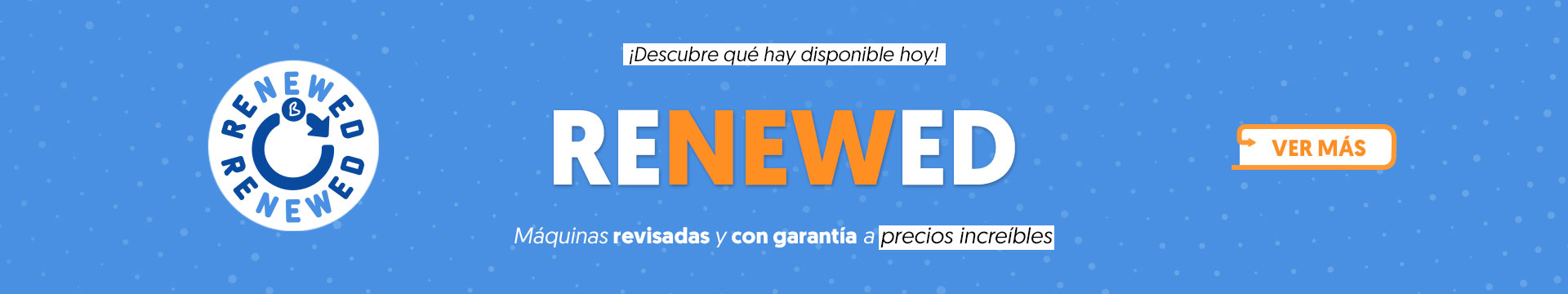 Máquinas revisadas y con garantía a precios increíbles 