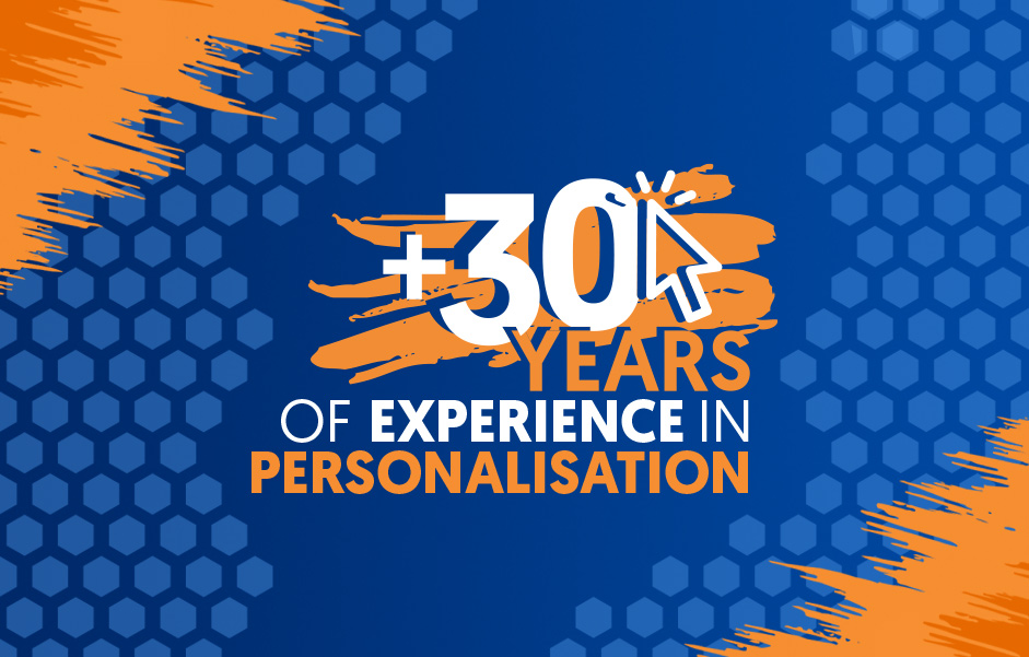 30 years of experience in personalisation